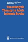 Thrombolytic Therapy in Acute Ischemic Stroke Thrombolytic Therapy in Acute Ischemic Stroke
