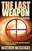 The Last Weapon: A Novel