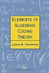 Elements of Algebraic Coding Theory (Chapman Hall/CRC Mathematics Series) Elements of Algebraic Coding Theory (Chapman Hall/CRC Mathematics Series)