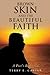 Brown Skin and the Beautiful Faith: A Poet's Reflection