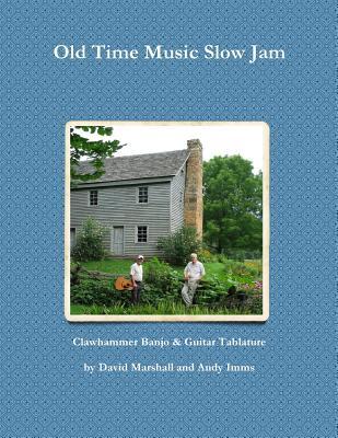 Old Time Music Slow Jam: Clawhammer Banjo & Guitar Tablature