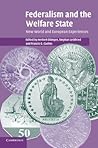 Federalism and the Welfare State: New World and European Experiences Federalism and the Welfare State: New World and European Experiences