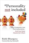 Personality Not Included: Why Companies Lose Their Authenticity and How Great Brands Get It Back
