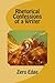 Rhetorical Confessions of a Writer by Zero Edge