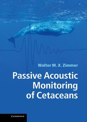 Passive Acoustic Monitoring of Cetaceans (Hardcover)