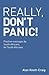 Really, Don't Panic! by Alan Knott-Craig