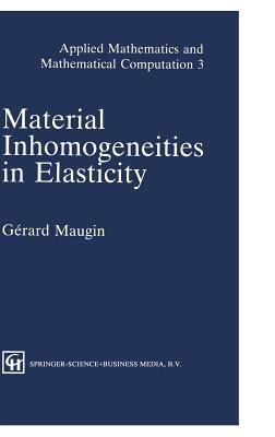 Material Inhomogeneities in Elasticity (Applied Mathematics)
