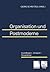 Organisation und Postmoderne: Grundfragen ― Analysen ― Perspektiven (German Edition)