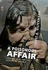 A Poisonous Affair by Joost R. Hiltermann