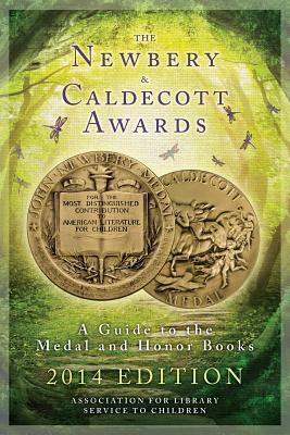 The Newbery & Caldecott Awards: A Guide to the Medal and Honor Books, 2014