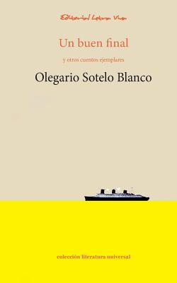 Un buen final: Y otros cuentos ejemplares (Spanish Edition)