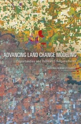 Advancing Land Change Modeling: Opportunities and Research Requirements