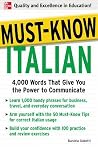 Must-Know Italian: 4,000 Words That Give You the Power to Communicate Must-Know Italian: 4,000 Words That Give You the Power to Communicate