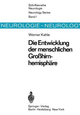 Die Entwicklung der menschlichen Großhirnhemisphäre (Schriftenreihe Neurologie Neurology Series, 1) (German Edition)