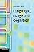 Language Use and Cognition