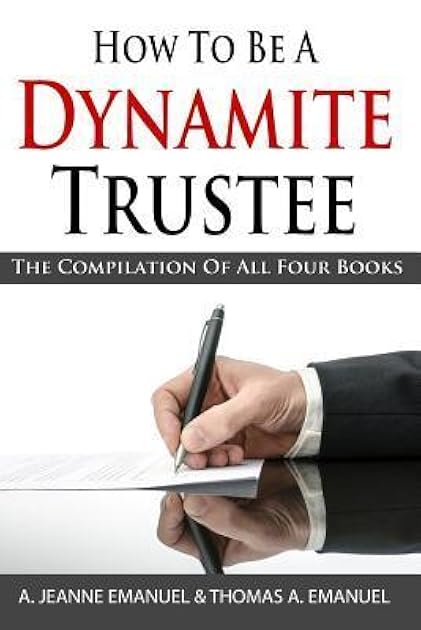 How To Be A Dynamite Trustee: The Compilation of All Four Books