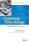 Children's Friendships: The Beginnings of Intimacy (Understanding Children's Worlds)