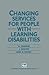 Changing Services for People with Learning Disabilities