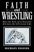 Faith and Wrestling: How th...