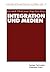 Integration und Medien (Mediensymposium, 7) (German Edition)