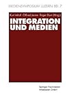 Integration und Medien (Mediensymposium, 7) (German Edition)