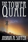 The Tower Quail