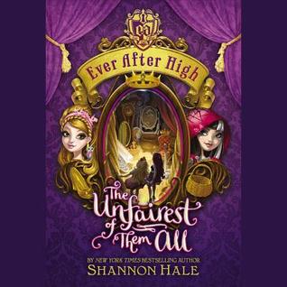 The Unfairest of Them All (Ever After High series, Book 2)