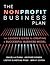 The Nonprofit Business Plan: A Leader's Guide to Creating a Successful Business Model