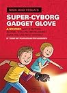 Nick and Tesla's Super-Cyborg Gadget Glove by Bob Pflugfelder
