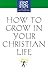 How to Grow in Your Christi...