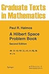 A Hilbert Space Problem Book by Paul R. Halmos