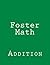 Foster Math Addition by Benjamin Foster