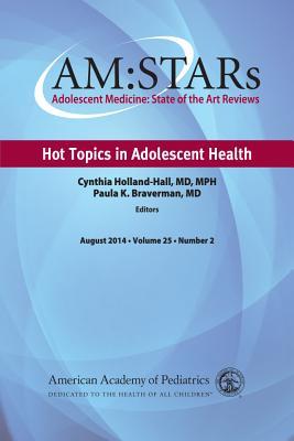 AM:STARs Hot Topics in Adolescent Health: Adolescent Medicine State of the Art Reviews, Vol 25 Number 2 (Volume 25)