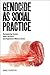 Genocide as Social Practice...