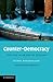 Counter-Democracy: Politics in an Age of Distrust (The Seeley Lectures, Series Number 7)