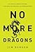 No More Dragons: Get Free from Broken Dreams, Lost Hope, Bad Religion, and Other Monsters