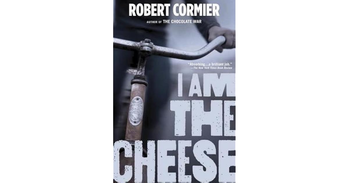 I Am the Cheese by Robert Cormier