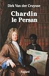 Chardin le Persan (French Edition)