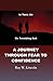A Journey Through Fear to Confidence by Ray W. Lincoln