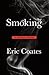 Smoking: An Intimate History (Complete Works.)