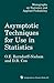 Asymptotic TECHNIQUES FOR USE IN STATISTICS (Monographs on Statistics and Applied Probability 31)