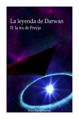 La Leyenda de Darwan II: La Ira de Freyja (Saga Aesir-Vanir #2)