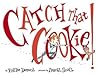 Catch That Cookie! by Hallie Durand