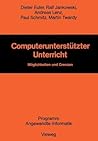 Computerunterstützter Unterricht: Moglichkeiten und Grenzen