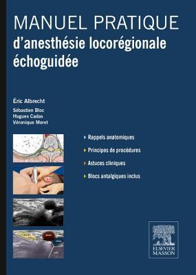 Manuel Pratique D Anesthesie Locoregionale Echoguidee Et Des Blocs Antalgiques Associes