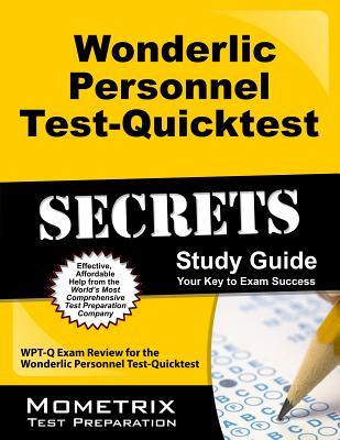 Secrets of the Wonderlic Personnel Test-Quicktest Study Guide: WPT-Q Exam Review for the Wonderlic Personnel Test-Quicktest