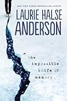 The Impossible Knife Of Memory by Laurie Halse Anderson