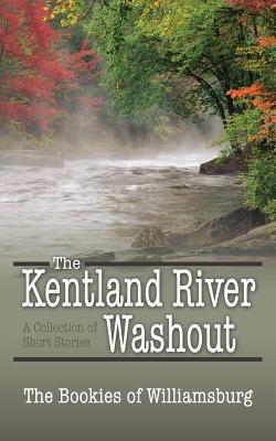 The Kentland River Washout: A Collection of Short Stories