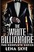 The White Billionaire Complete Set (The White Billionaire #1-4)