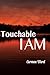 Touchable Iam